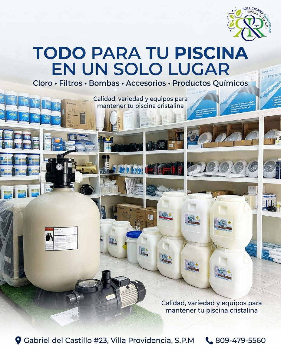 Soluciones Acuaticas Rivera Rijo S.R.L - Todo para tu piscina en un solo lugar - Gabriel del Castillo 23 Villa Providencia SPM - Tel 809-479-5560